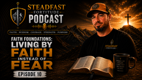 Podcast-Episode-10-Image-16-9-format Ep. 10: Faith Foundations – Living by Faith Instead of Fear image
